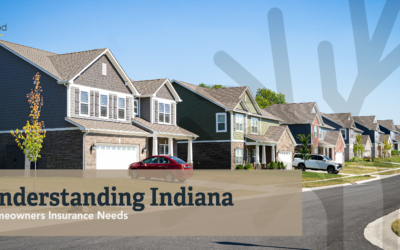 Understanding Indiana Homeowners Insurance Needs
