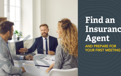 Find an Insurance Agent and Prepare For Your First Meeting