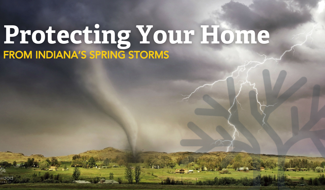 Protecting Your Home from Indiana’s Spring Storms
