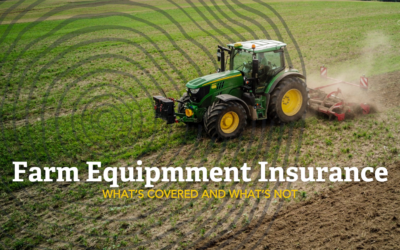 Farm Equipment Insurance: What’s Covered